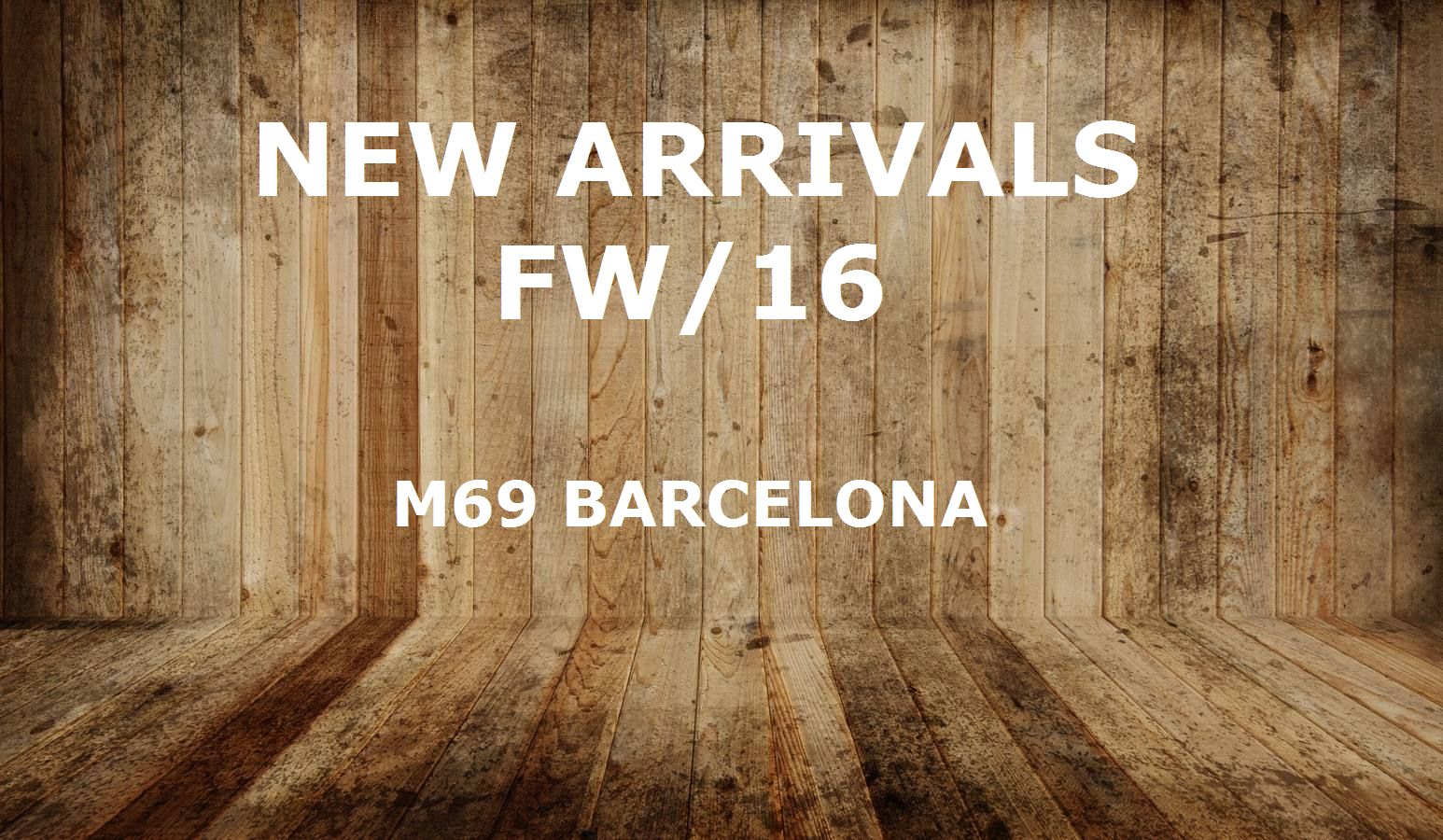 New Arrivals FW/16, M69 Barcelona